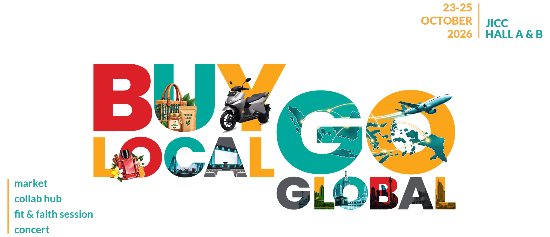 Buy Local Go Global — 23–25 Oktober 2026, JICC Hall A & B. market, collab hub, fit & faith session, concert.